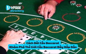 Cách Bắt Cầu Baccarat - Khám Phá Thế Giới Cầu Baccarat Đầy Hấp Dẫn